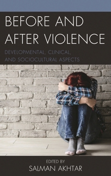 Hardcover Before and After Violence: Developmental, Clinical, and Sociocultural Aspects Book