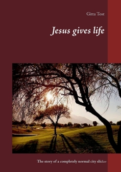 Paperback Jesus gives life: The story of a completely normal city slicker Book