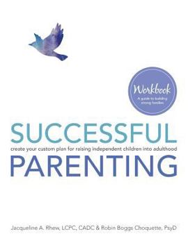 Paperback Successful Parenting Workbook: create your custom plan for raising independent children into adulthood Book