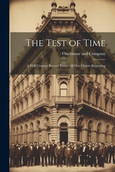 Paperback The Test of Time: A Half Century Record Proves all Our Claims Regarding Book