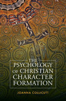 Paperback The Psychology of Christian Character Formation Book