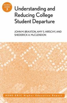 Paperback Understanding and Reducing College Student Departure: Ashe-Eric Higher Education Report, Volume 30, Number 3 Book