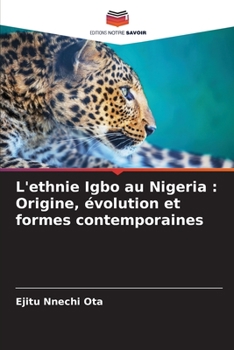 L'ethnie Igbo au Nigeria: Origine, évolution et formes contemporaines