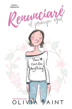 Paperback Renunciaré al príncipe azul: Novela Romántica [Spanish] Book