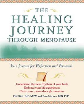 Paperback The Healing Journey Through Menopause: Your Journal for Reflection and Renewal Book