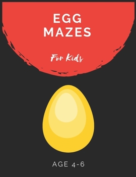 Paperback Egg Mazes For Kids Age 4-6: Maze Activity Book for Kids Age 4-6 Great for Developing Problem Solving Skills, Spatial Awareness, and Critical Think Book