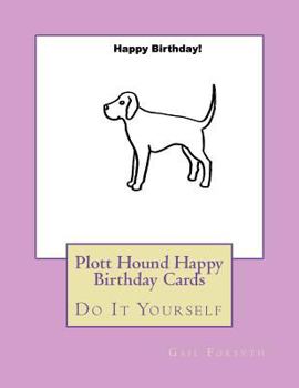 Paperback Plott Hound Happy Birthday Cards: Do It Yourself Book