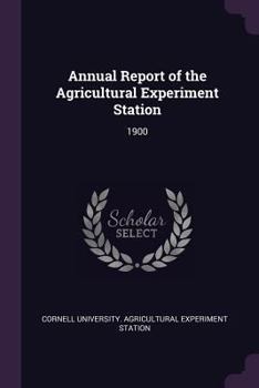 Paperback Annual Report of the Agricultural Experiment Station: 1900 Book