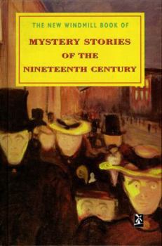 The New Windmill Book of Mystery Stories of the Nineteenth Century (New Windmill) - Book  of the New Windmills