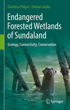 Hardcover Endangered Forested Wetlands of Sundaland: Ecology, Connectivity, Conservation Book