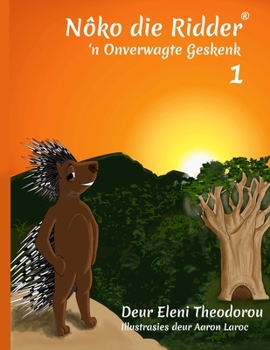 Paperback Nôko Die Ridder 1: 'n Onverwagte Geskenk [Afrikaans] Book