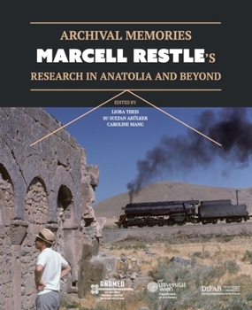 Archival Memories: Marcell Restle's Research in Anatolia and Beyond