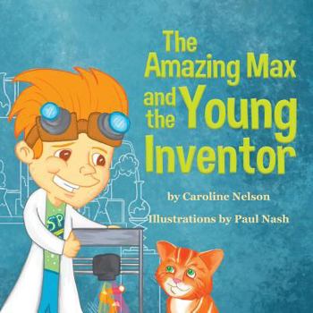 Paperback The Amazing Max and the Young Inventor Book