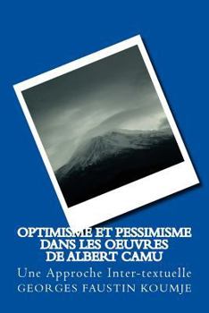 Paperback Optimisme et Pessimisme Dans Les Oeuvres de albert Camu: Une Approche Inter-textuelle [French] Book