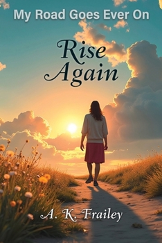 Paperback My Road Goes Ever On: Rise Again Book