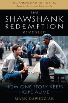 Hardcover The Shawshank Redemption Revealed: How One Story Keeps Hope Alive Book