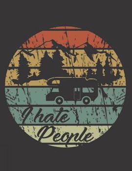Mein Wohnmobil Reisetagebuch: Dein persönliches Tourenbuch für Wohnmobil und Campingreisen im handlichen A4+ Format I Motiv: I hate people retro rund (German Edition)