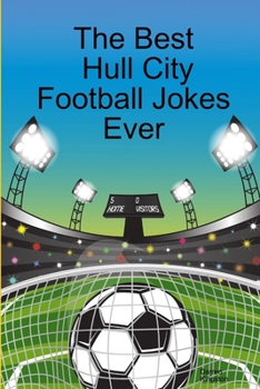 Paperback The Best Hull City Football Jokes Ever Book