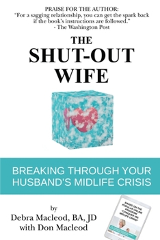 Paperback The Shut-Out Wife: Breaking Through Your Husband's Midlife Crisis Book
