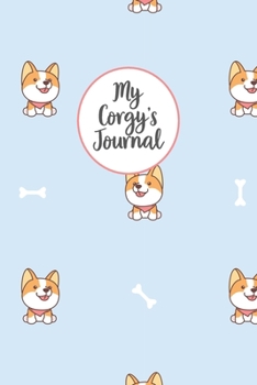 My Corgy's Journal: Dog Record Organizer and Pet Vet Information For The Dog Lover