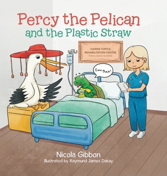 Percy the Pelican and the Plastic Straw
