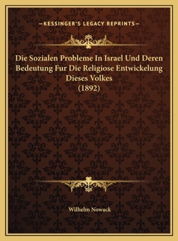 Die Sozialen Probleme In Israel Und Deren Bedeutung Fur Die Religiose Entwickelung Dieses Volkes (1892)