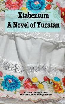 Paperback Xtabentum: A Novel of Yucatan Book