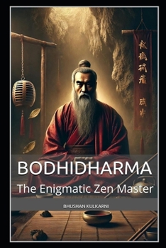 Bodhidharma: The Enigmatic Zen Master (Spirituality - Philosophy - Psychology - Self Help)