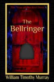 The Bellringer: Volume 1 of The Year of the Red Door - Book #1 of the Year of the Red Door