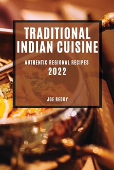 Paperback Traditional Indian Cuisine 2022: Authentic Regional Recipes Book