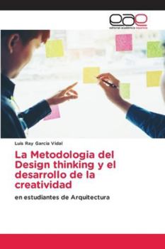 Paperback La Metodologia del Design thinking y el desarrollo de la creatividad [Spanish] Book