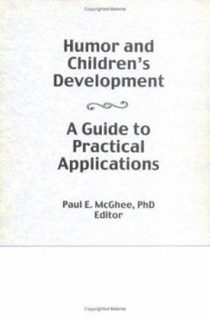 Hardcover Humor and Children's Development: A Guide to Practical Applications Book