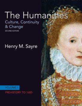 Paperback The Humanities: Culture, Continuity and Change, Volume I: Prehistory to 1600 (2nd Edition) Book