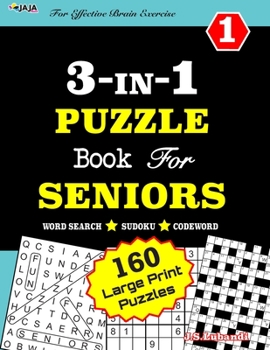 Paperback 3-IN-1 PUZZLE Book For SENIORS [Word Search, Sudoku and Codeword] For Effective Brain Exercise! [Large Print] Book