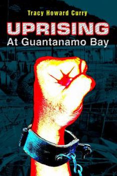 Paperback Uprising At Guantanamo Bay Book