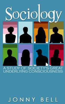 Paperback Sociology: A Study of Society's Great Underlying Consciousness: Research and Applications Book