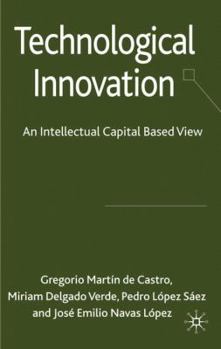 Hardcover Technological Innovation: An Intellectual Capital Based View Book