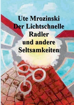 Paperback Der lichtschnelle Radler und andere Seltsamkeiten! [German] Book