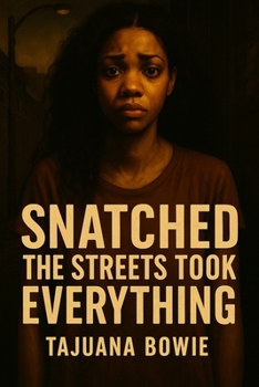 Paperback Snatched: The Streets Took Everything Book