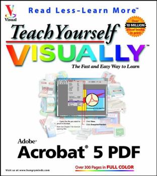 Paperback Teach Yourself Visually Adobe Acrobat 5 Pdf Book