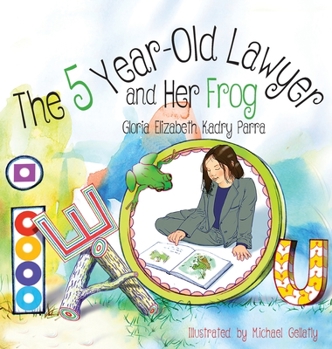 Hardcover The 5 Year-Old Lawyer and Her Frog Book