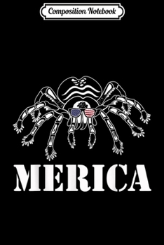 Paperback Composition Notebook: Patriotic Tarantula Merica 4th of July Gift Journal/Notebook Blank Lined Ruled 6x9 100 Pages Book