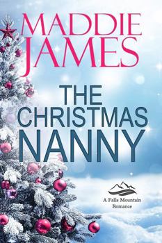 Paperback The Christmas Nanny (Falls Mountain Romance) Book