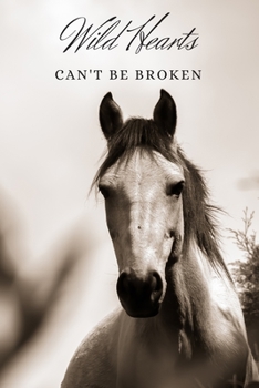 Paperback Wild Hearts Can't Be Broken: A Perfect Blank Lined Journal for Horse Lovers! Book
