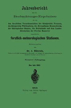 Paperback Jahresbericht Über Die Beobachtungs-Ergebnisse: Den Forstlichen Versuchsanstalten Des Königreich Preussen, Des Königreich Württemberg, Des Herzogthums [German] Book