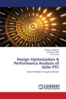 Paperback Design Optimization & Performance Analysis of Solar PTC Book