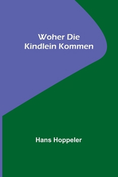 Paperback Woher die Kindlein kommen [German] Book