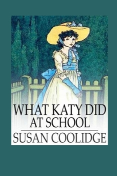 Paperback What Katy Did at School: Illustrated Book