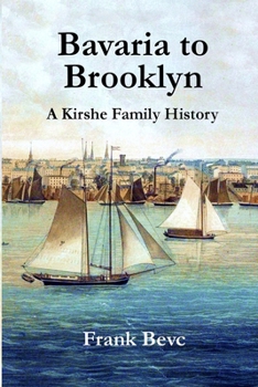 Paperback Bavaria to Brooklyn: A Kirshe Family History Book