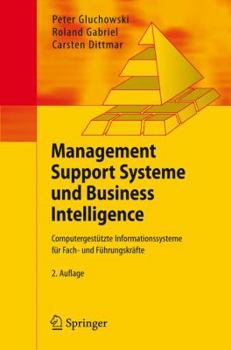 Paperback Management Support Systeme Und Business Intelligence: Computergestützte Informationssysteme Für Fach- Und Führungskräfte [German] Book